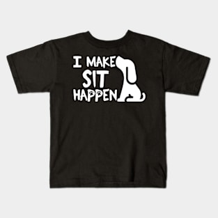 I Make Sit Happen - Dog Love White Kids T-Shirt